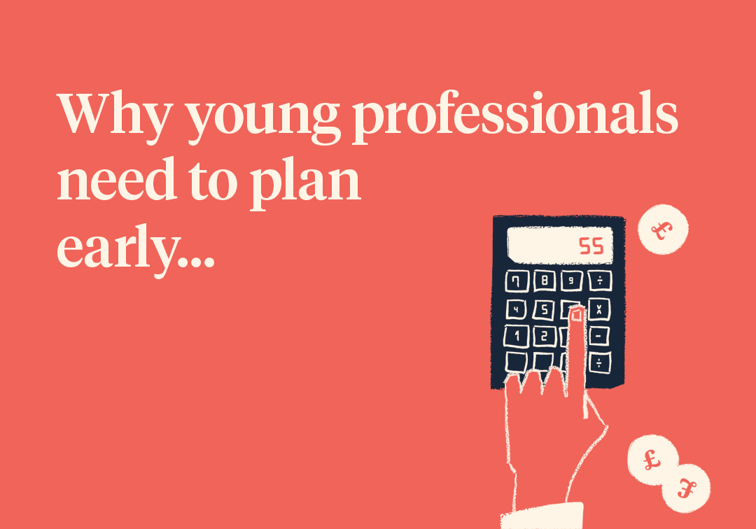 Why young professionals need to plan early…