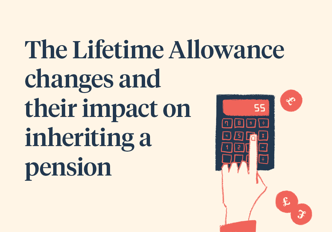 The Lifetime Allowance changes and their impact on inheriting a pension