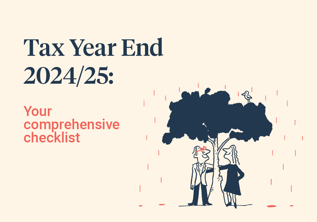 Tax Year End 2024/25: Your comprehensive checklist