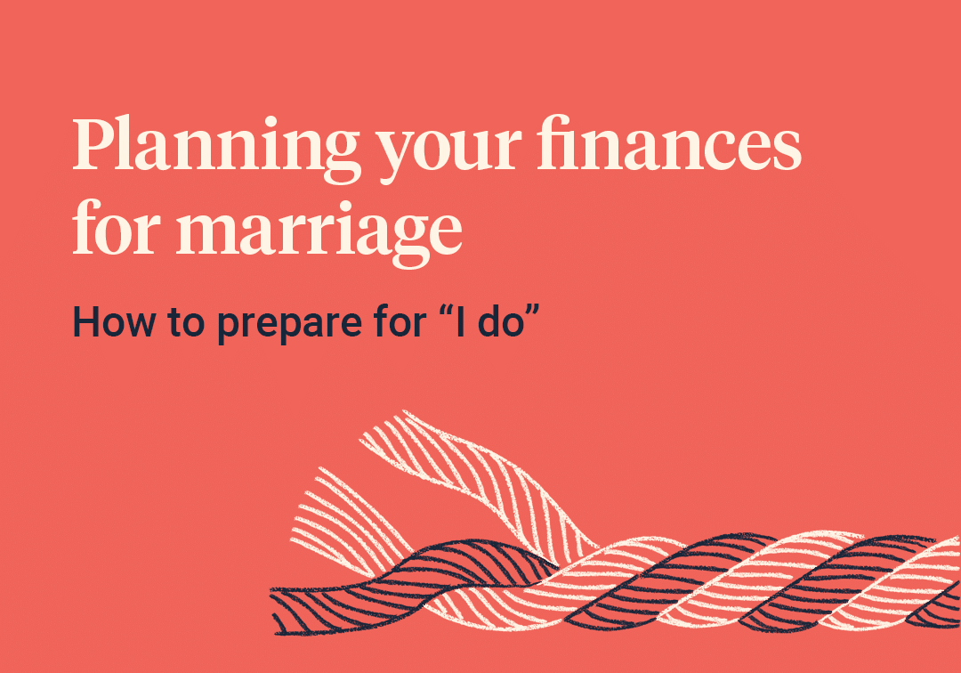 Planning your finances for marriage